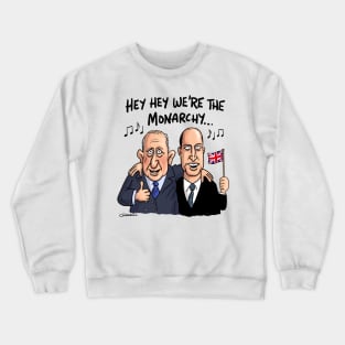 Hey hey we're the monarchy! Crewneck Sweatshirt